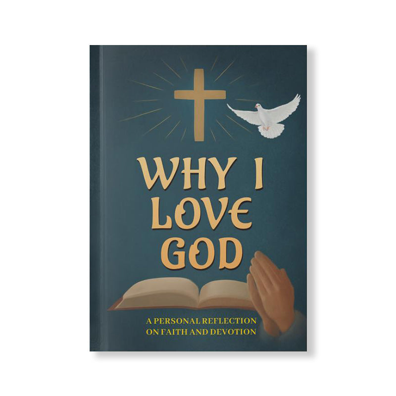 Why I Love God 30 Faith Prompts for Prayer and Devotional Writing