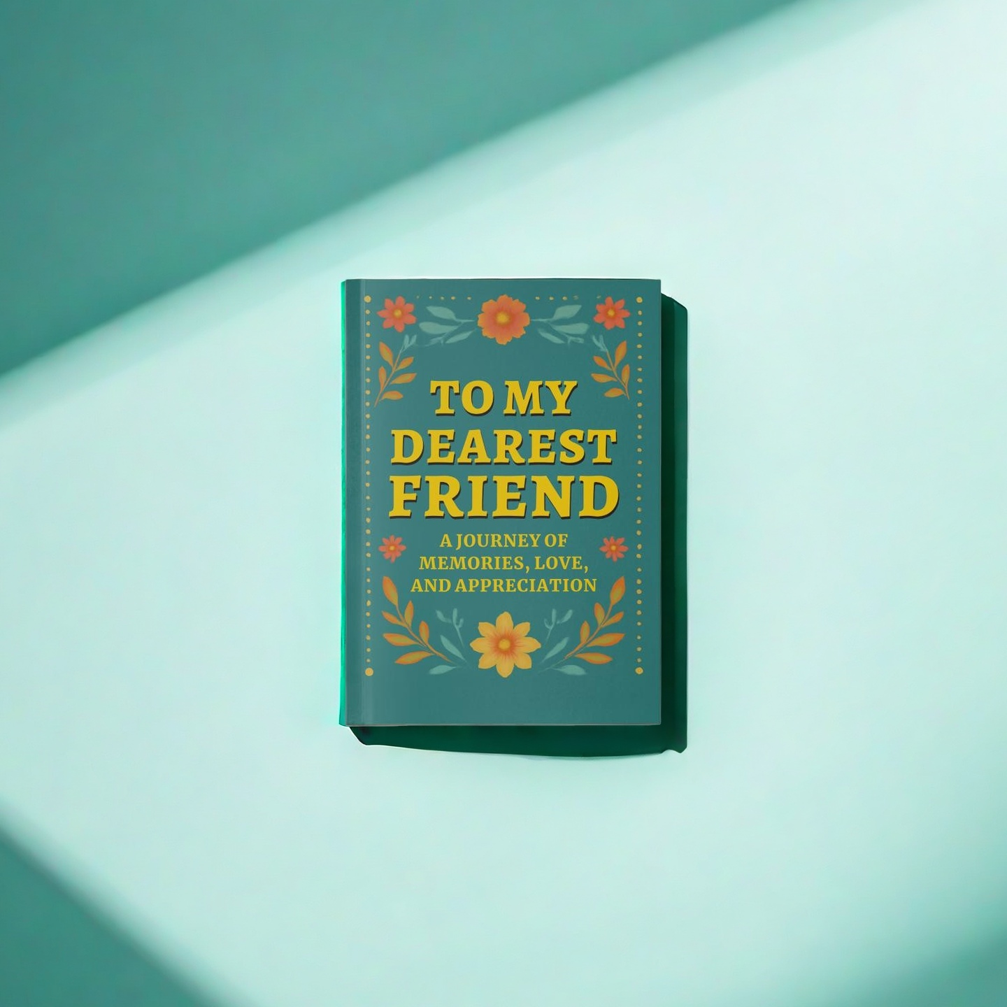 To My Dearest Friend A Book of Memories Love and Appreciation