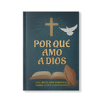 Por Qué Amo a Dios 30 Preguntas de Fe para Oración y Reflexión