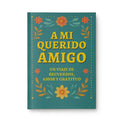 A Mi Querido Amigo Recuerdos Amor y Gratitud para un Amigo Especial