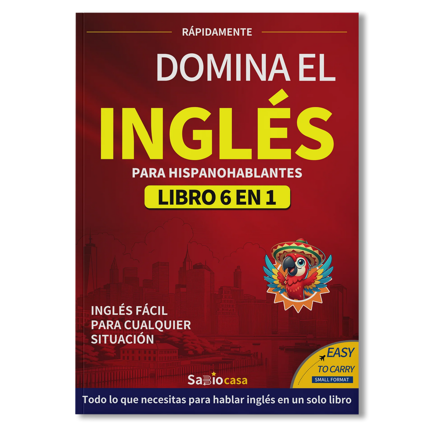 DOMINAR EL INGLÉS: PARA HISPANOHABLANTES