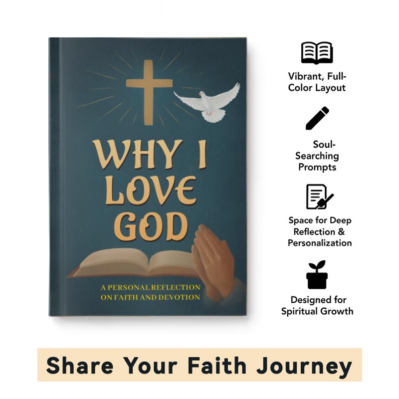Why I Love God 30 Faith Prompts for Prayer and Devotional Writing