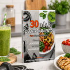 30 DÍAS DE ENTRENAMIENTO Incluye recetas fáciles y entrenamientos diarios