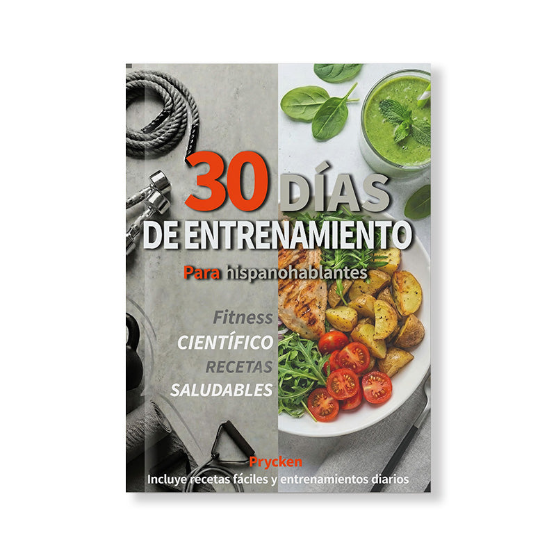 30 DÍAS DE ENTRENAMIENTO Incluye recetas fáciles y entrenamientos diarios