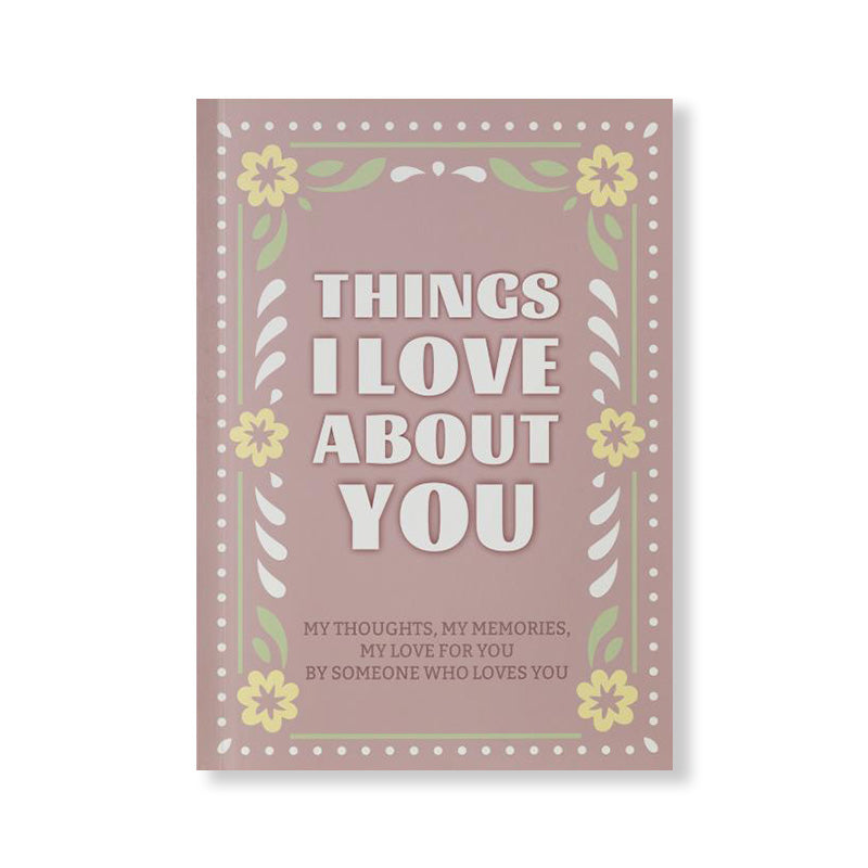 Things I Love About You and the Reasons Why I Love You Fill-in-the-Blank Gift Book