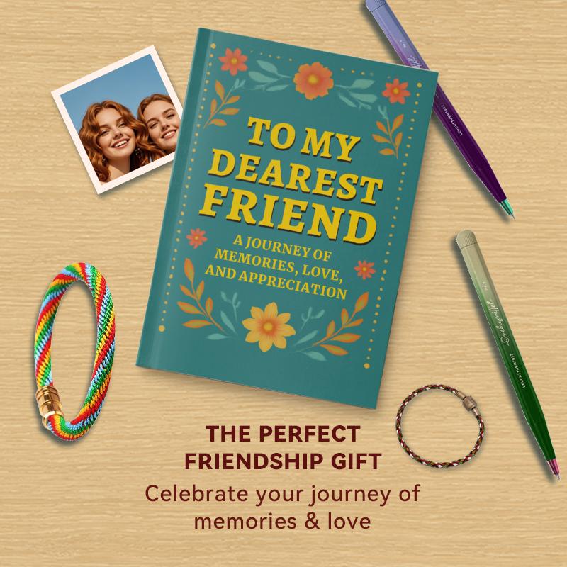 To My Dearest Friend A Book of Memories Love and Appreciation