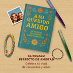 A Mi Querido Amigo Recuerdos Amor y Gratitud para un Amigo Especial