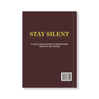 STAY SILENT A 30 Day Challenge to Transform the Way You Speak