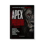 APEX PREDATOR A book about growth attraction human nature power strategy
