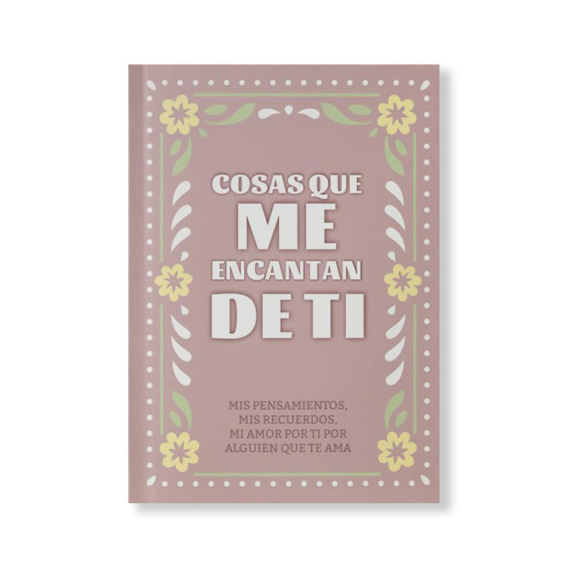 Cosas Que Amo de Ti – Diario Romántico para Parejas  50 Preguntas de Amor para Ti y Nosotros